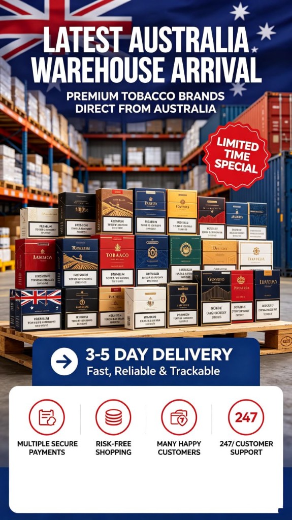 Latest Australia Warehouse Arrival - Premium Tobacco Brands